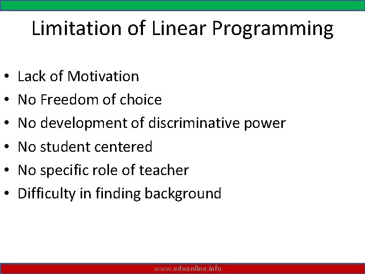 Limitation of Linear Programming • • • Lack of Motivation No Freedom of choice