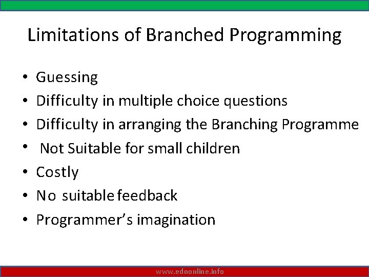 Limitations of Branched Programming Guessing Difficulty in multiple choice questions Difficulty in arranging the