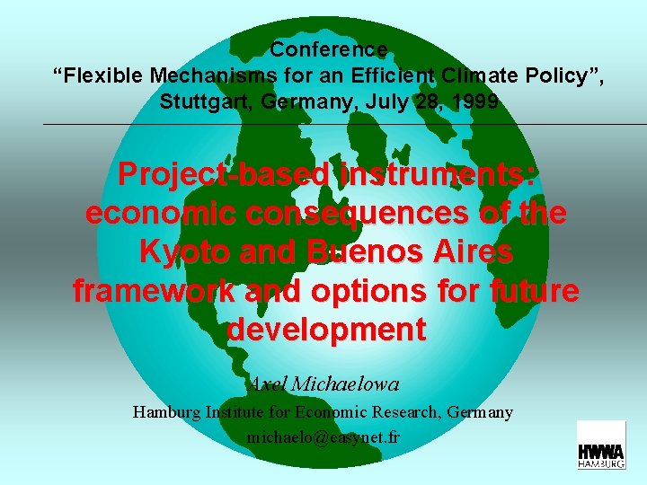 Conference “Flexible Mechanisms for an Efficient Climate Policy”, Stuttgart, Germany, July 28, 1999 Project-based