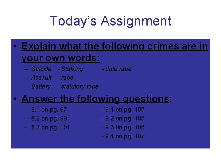 Today’s Assignment • Explain what the following crimes are in your own words: –