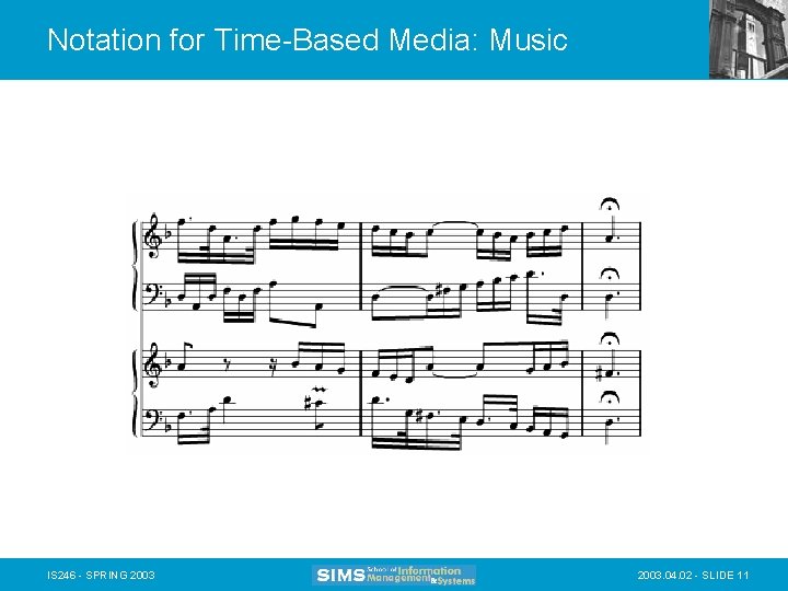 Notation for Time-Based Media: Music IS 246 - SPRING 2003. 04. 02 - SLIDE