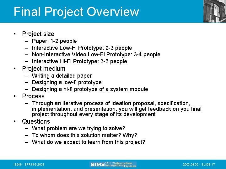 Final Project Overview • Project size – – Paper: 1 -2 people Interactive Low-Fi