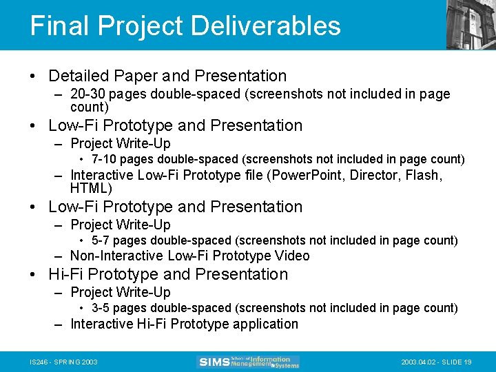 Final Project Deliverables • Detailed Paper and Presentation – 20 -30 pages double-spaced (screenshots