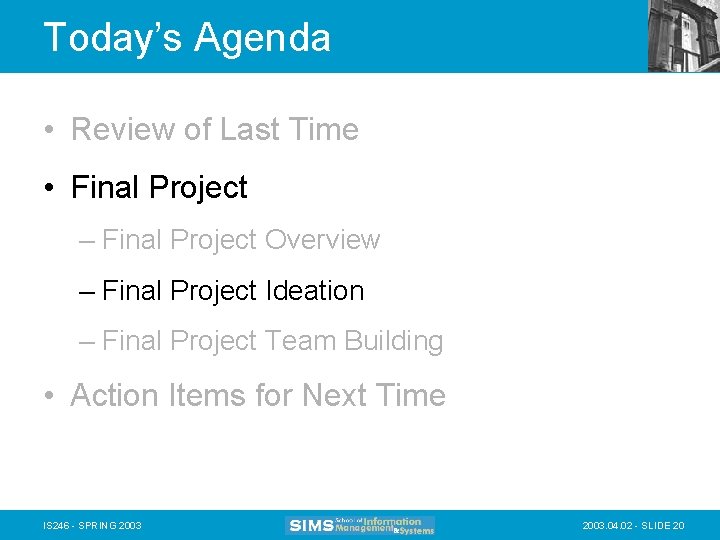 Today’s Agenda • Review of Last Time • Final Project – Final Project Overview