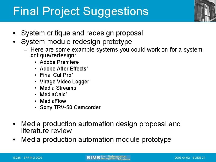 Final Project Suggestions • System critique and redesign proposal • System module redesign prototype