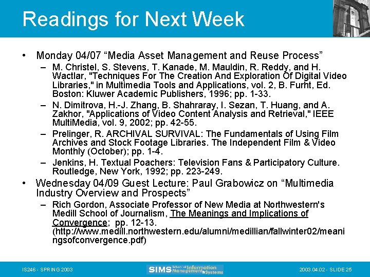 Readings for Next Week • Monday 04/07 “Media Asset Management and Reuse Process” –