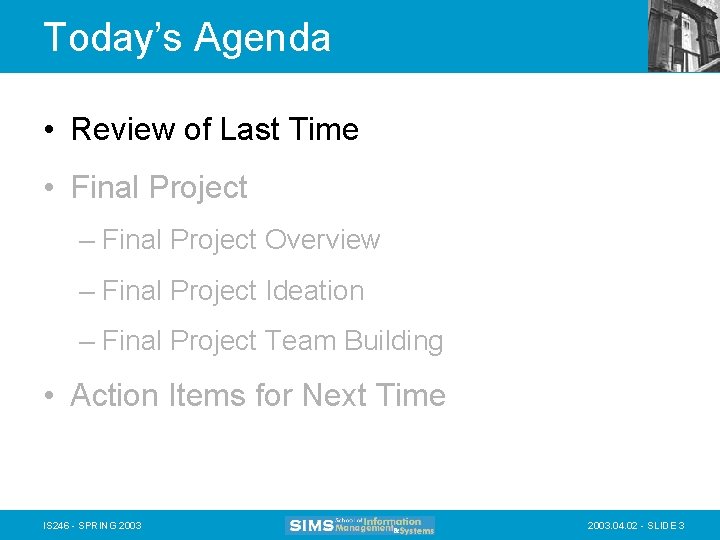 Today’s Agenda • Review of Last Time • Final Project – Final Project Overview