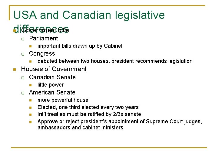 USA and Canadian legislative Government bills differences n q Parliament n q Congress n