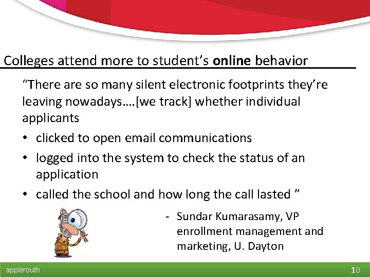 Colleges attend more to student’s online behavior “There are so many silent electronic footprints