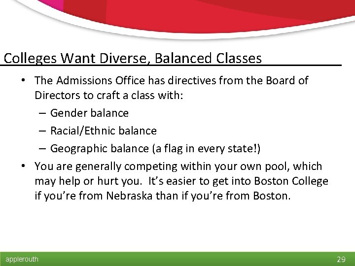 Colleges Want Diverse, Balanced Classes • The Admissions Office has directives from the Board