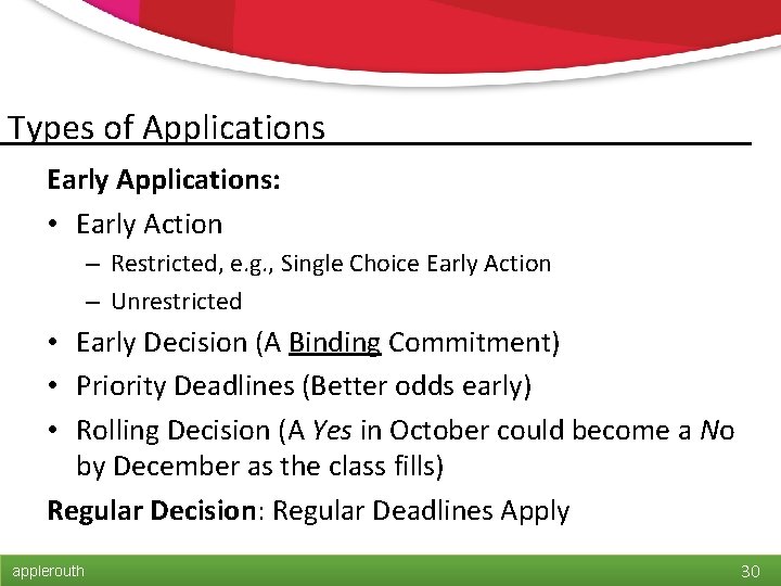 Types of Applications Early Applications: • Early Action – Restricted, e. g. , Single