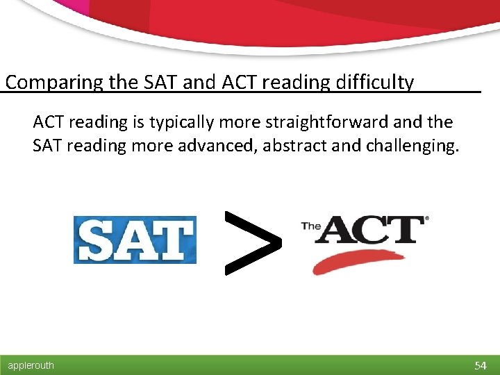 Comparing the SAT and ACT reading difficulty ACT reading is typically more straightforward and