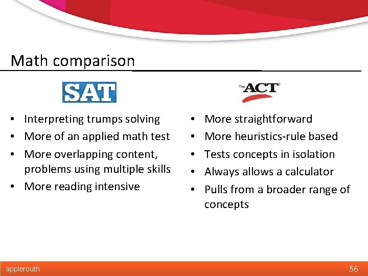 Math comparison • Interpreting trumps solving • More of an applied math test •