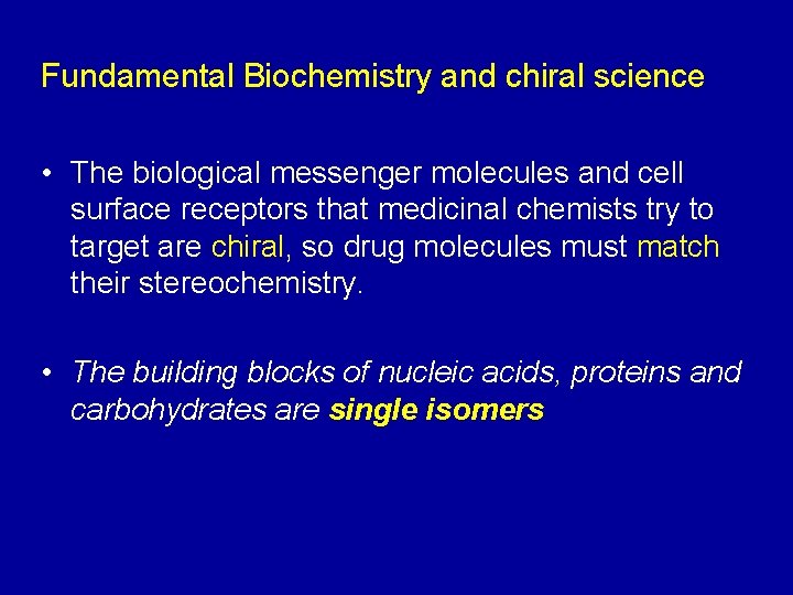 Fundamental Biochemistry and chiral science • The biological messenger molecules and cell surface receptors