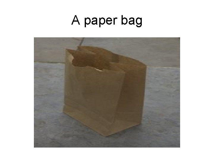 A paper bag 