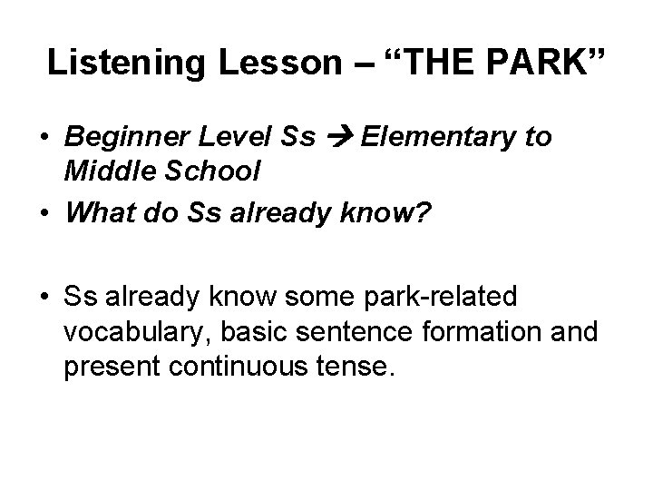 Listening Lesson – “THE PARK” • Beginner Level Ss Elementary to Middle School •