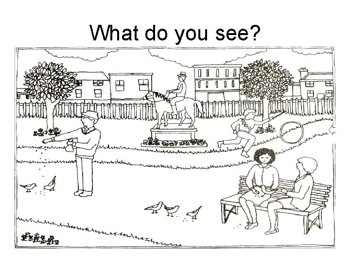 What do you see? 