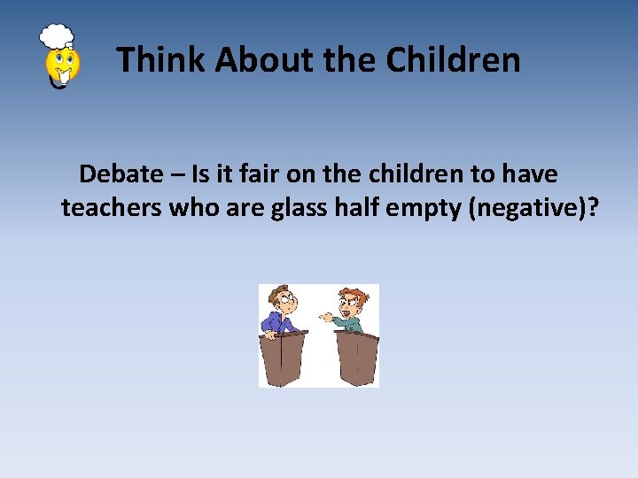 Think About the Children Debate – Is it fair on the children to have