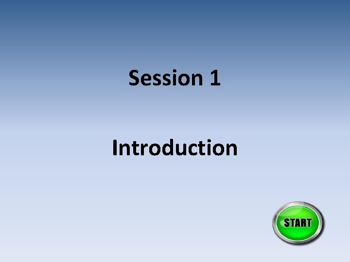 Session 1 Introduction 