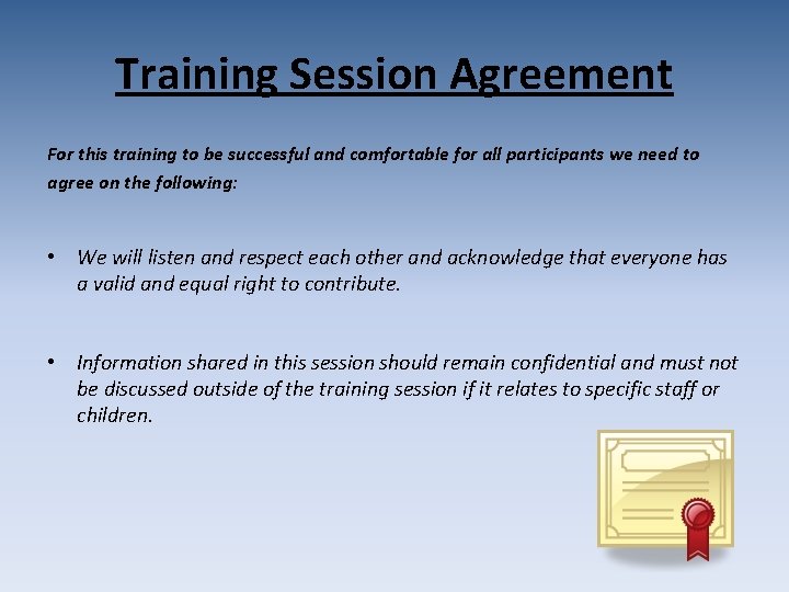 Training Session Agreement For this training to be successful and comfortable for all participants