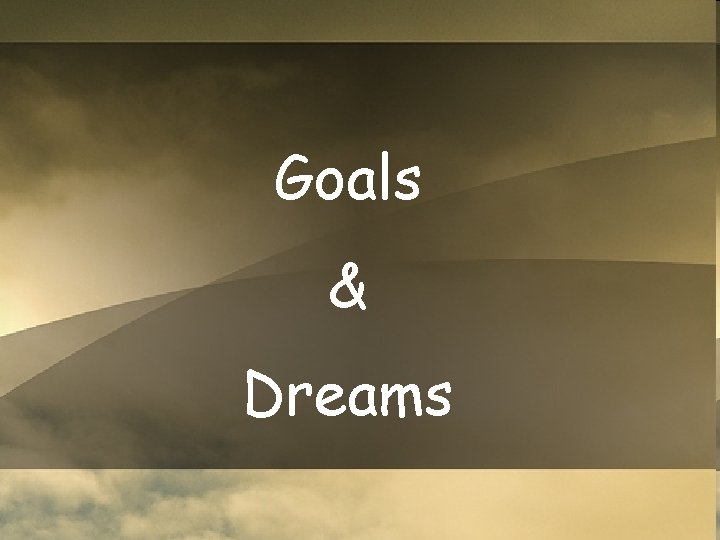 Goals & Dreams 