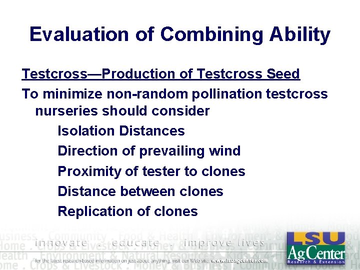 Evaluation of Combining Ability Testcross—Production of Testcross Seed To minimize non-random pollination testcross nurseries