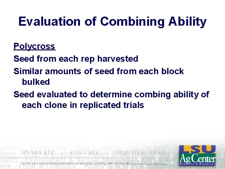 Evaluation of Combining Ability Polycross Seed from each rep harvested Similar amounts of seed