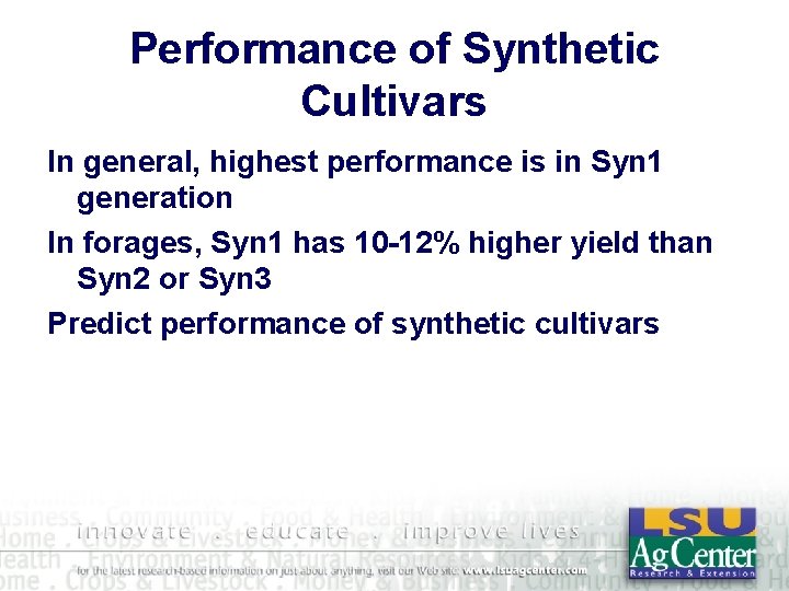 Performance of Synthetic Cultivars In general, highest performance is in Syn 1 generation In