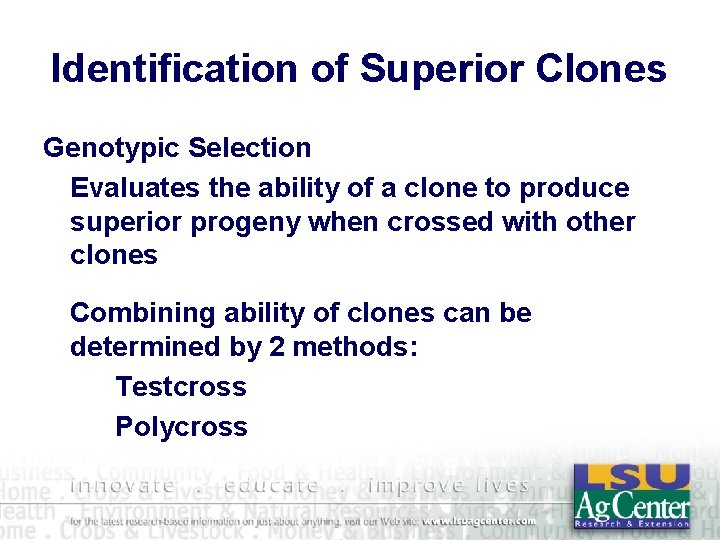 Identification of Superior Clones Genotypic Selection Evaluates the ability of a clone to produce