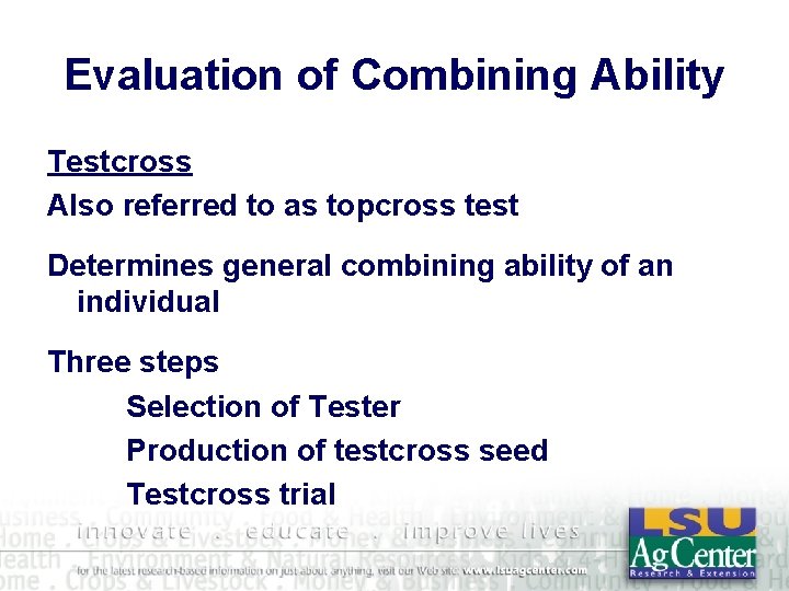 Evaluation of Combining Ability Testcross Also referred to as topcross test Determines general combining