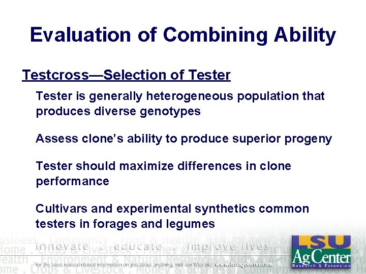 Evaluation of Combining Ability Testcross—Selection of Tester is generally heterogeneous population that produces diverse