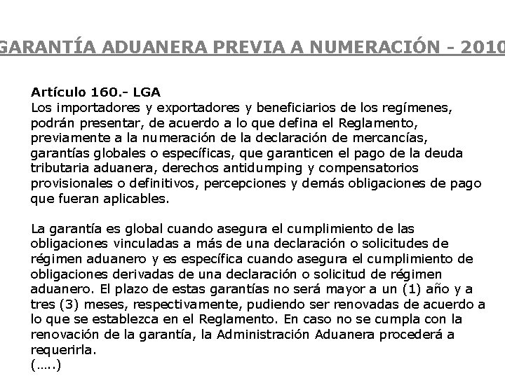 GARANTÍA ADUANERA PREVIA A NUMERACIÓN - 2010 Artículo 160. - LGA Los importadores y