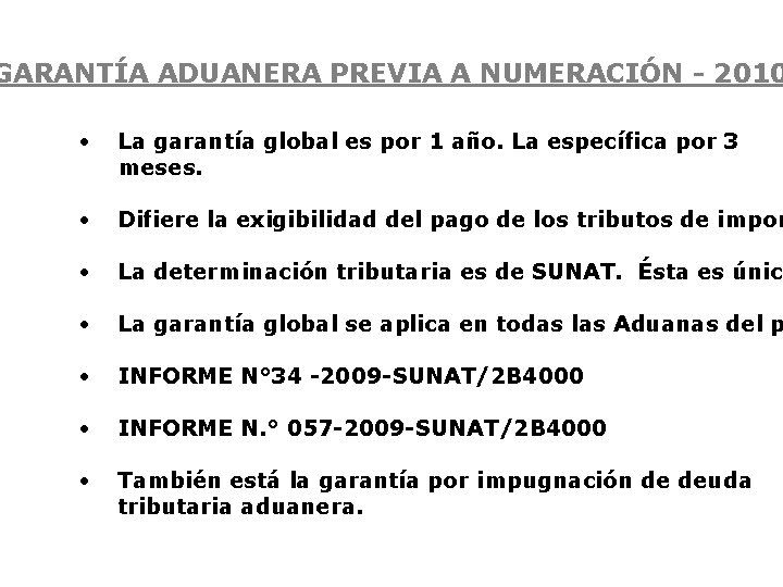 GARANTÍA ADUANERA PREVIA A NUMERACIÓN - 2010 • La garantía global es por 1