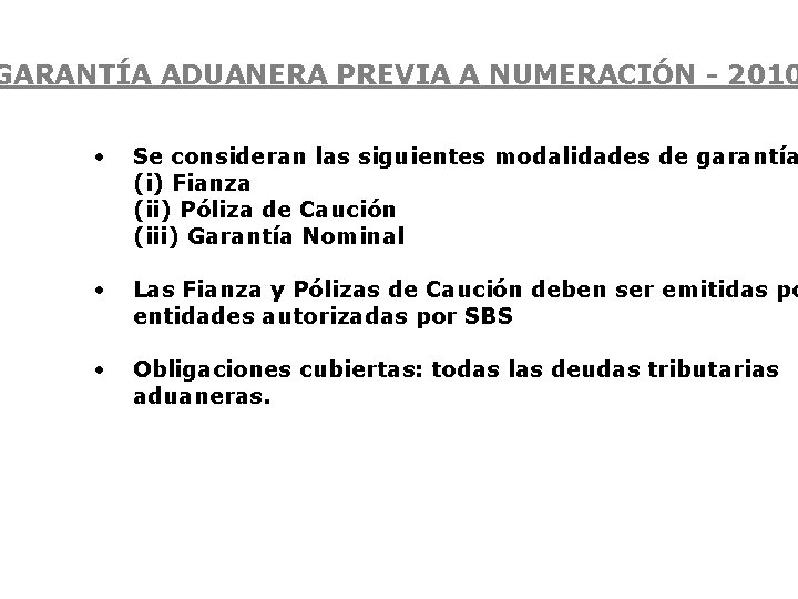 GARANTÍA ADUANERA PREVIA A NUMERACIÓN - 2010 • Se consideran las siguientes modalidades de