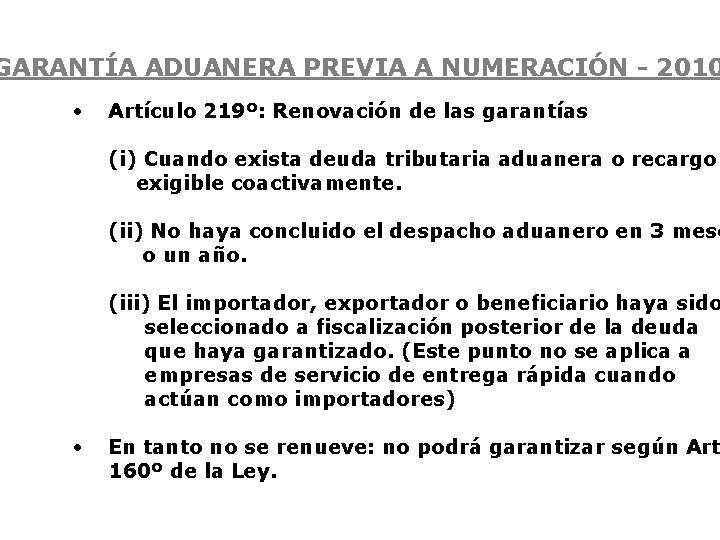 GARANTÍA ADUANERA PREVIA A NUMERACIÓN - 2010 • Artículo 219º: Renovación de las garantías