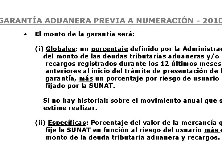 GARANTÍA ADUANERA PREVIA A NUMERACIÓN - 2010 • El monto de la garantía será: