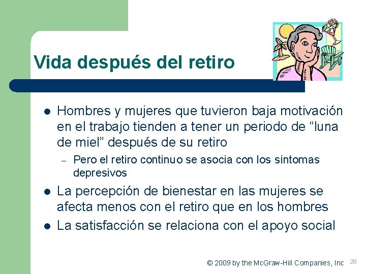 Vida después del retiro l Hombres y mujeres que tuvieron baja motivación en el