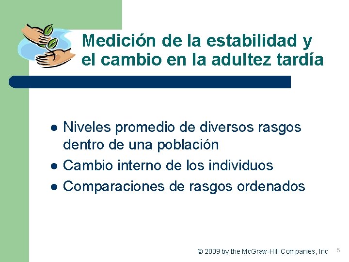 Medición de la estabilidad y el cambio en la adultez tardía l l l