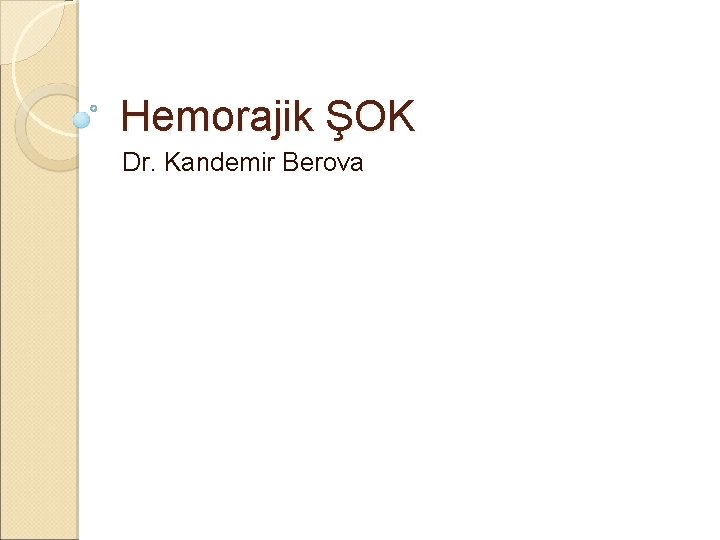 Hemorajik ŞOK Dr. Kandemir Berova 