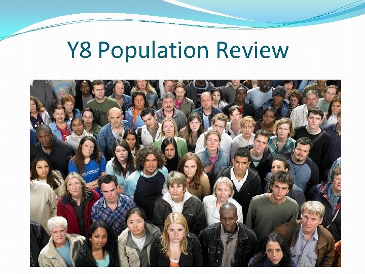 Y 8 Population Review 