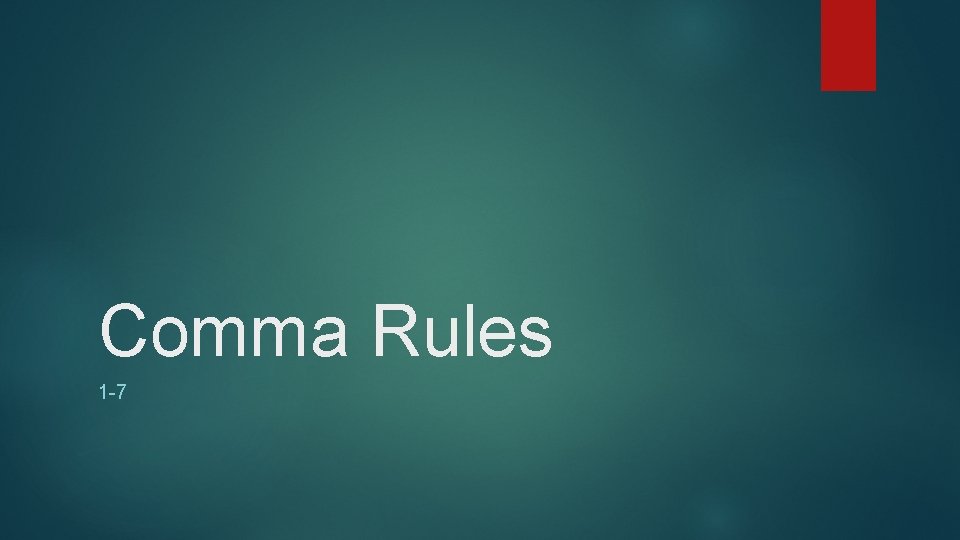 Comma Rules 1 -7 