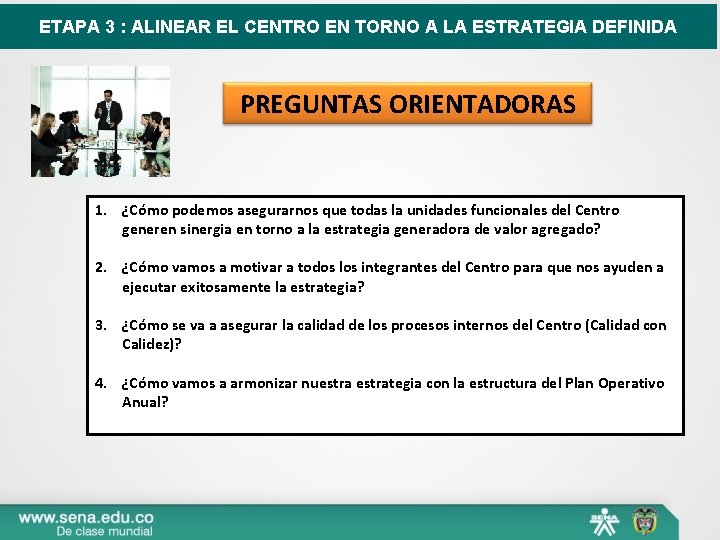 ETAPA 3 : ALINEAR EL CENTRO EN TORNO A LA ESTRATEGIA DEFINIDA PREGUNTAS ORIENTADORAS