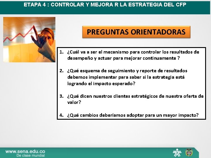 ETAPA 4 : CONTROLAR Y MEJORA R LA ESTRATEGIA DEL CFP PREGUNTAS ORIENTADORAS 1.