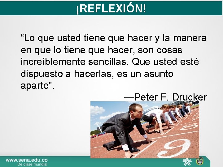 ¡REFLEXIÓN! “Lo que usted tiene que hacer y la manera en que lo tiene