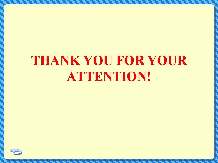 THANK YOU FOR YOUR ATTENTION! 