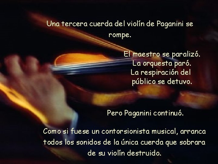 Una tercera cuerda del violín de Paganini se rompe. El maestro se paralizó. La