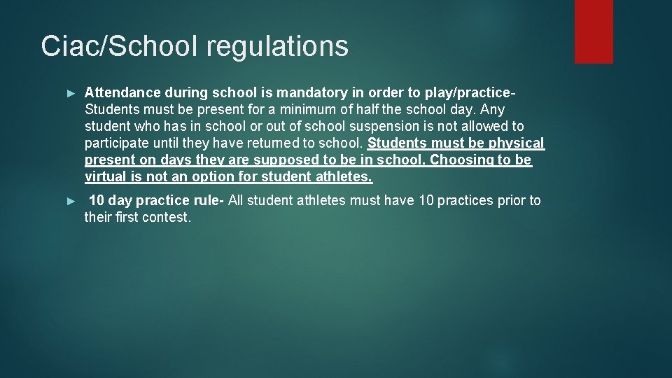 Ciac/School regulations ► Attendance during school is mandatory in order to play/practice. Students must