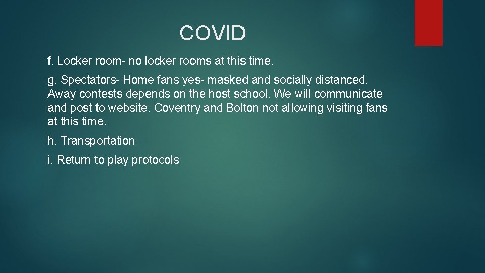 COVID f. Locker room- no locker rooms at this time. g. Spectators- Home fans