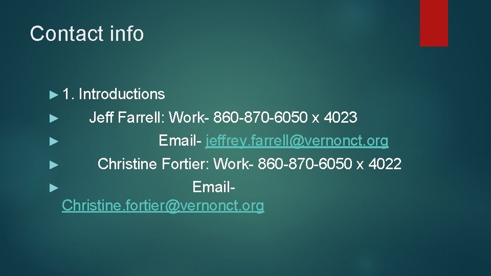 Contact info ► 1. ► ► Introductions Jeff Farrell: Work- 860 -870 -6050 x