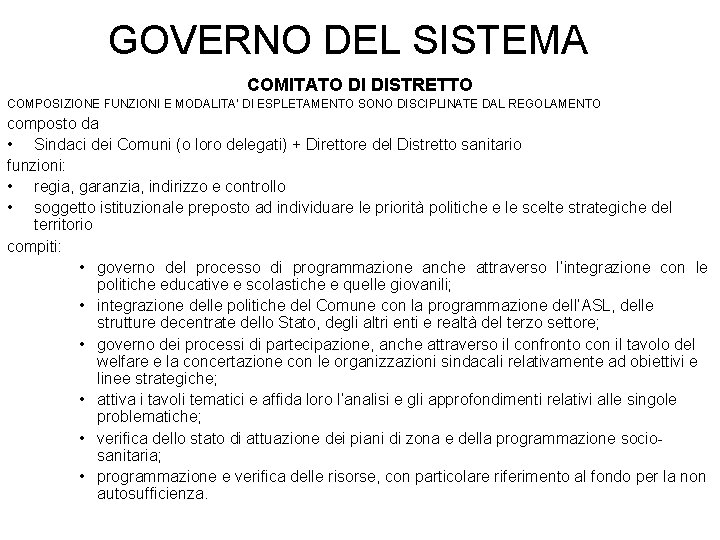 GOVERNO DEL SISTEMA COMITATO DI DISTRETTO COMPOSIZIONE FUNZIONI E MODALITA’ DI ESPLETAMENTO SONO DISCIPLINATE